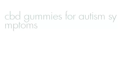 cbd gummies for autism symptoms