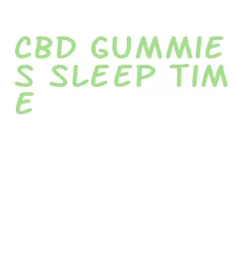 cbd gummies sleep time