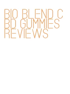 bio blend cbd gummies reviews