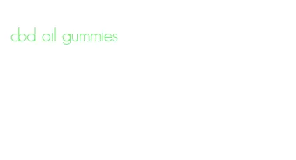 cbd oil gummies