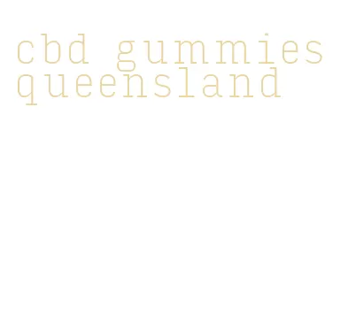 cbd gummies queensland