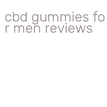 cbd gummies for men reviews