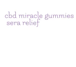 cbd miracle gummies sera relief