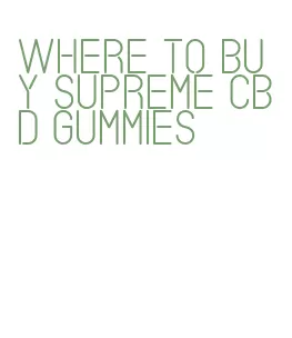 where to buy supreme cbd gummies