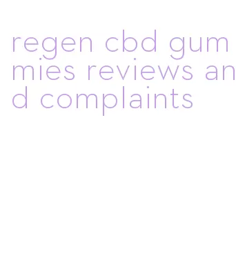 regen cbd gummies reviews and complaints