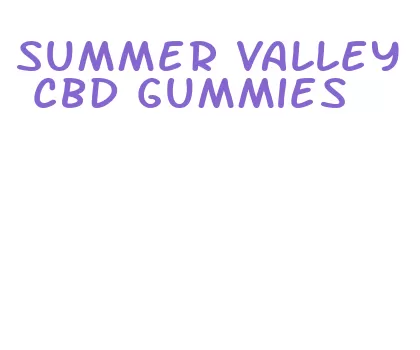 summer valley cbd gummies