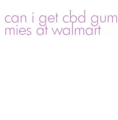 can i get cbd gummies at walmart