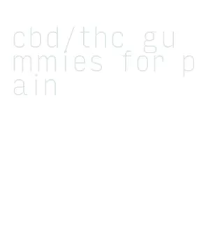 cbd/thc gummies for pain