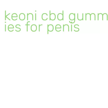 keoni cbd gummies for penis