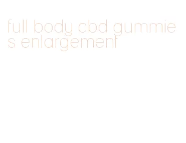 full body cbd gummies enlargement