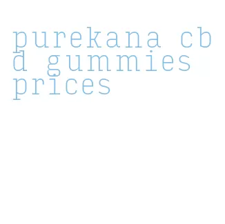 purekana cbd gummies prices