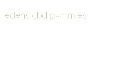 edens cbd gummies