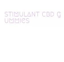 stimulant cbd gummies