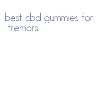 best cbd gummies for tremors