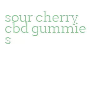 sour cherry cbd gummies