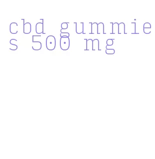 cbd gummies 500 mg