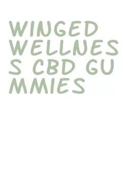 winged wellness cbd gummies