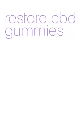 restore cbd gummies