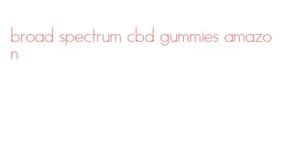 broad spectrum cbd gummies amazon