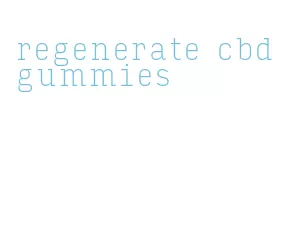 regenerate cbd gummies