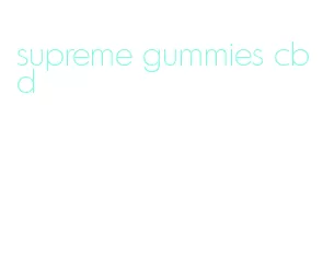 supreme gummies cbd