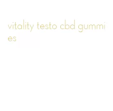 vitality testo cbd gummies