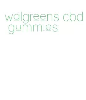 walgreens cbd gummies