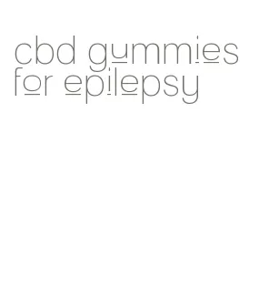 cbd gummies for epilepsy