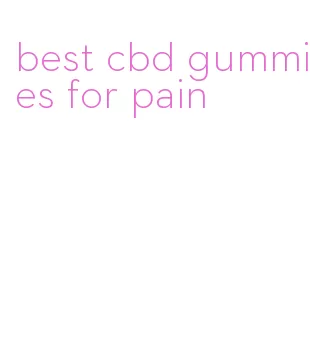 best cbd gummies for pain