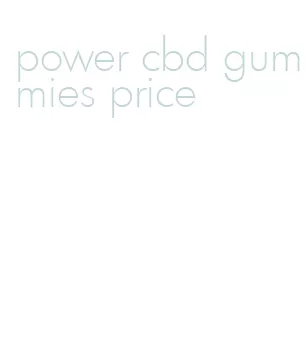 power cbd gummies price