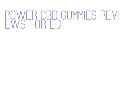 power cbd gummies reviews for ed