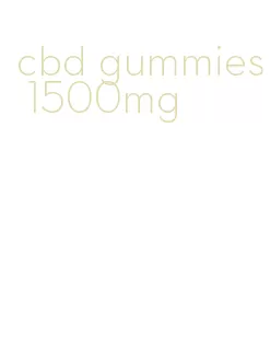 cbd gummies 1500mg