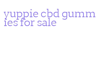 yuppie cbd gummies for sale