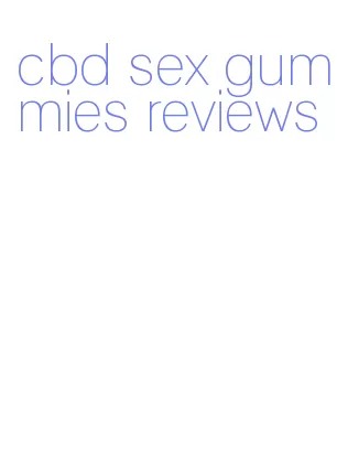 cbd sex gummies reviews