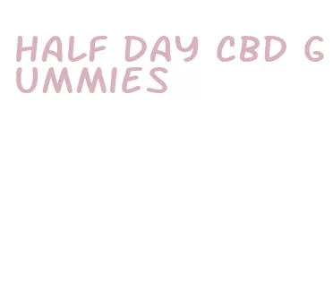 half day cbd gummies