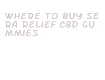 where to buy sera relief cbd gummies