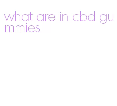 what are in cbd gummies