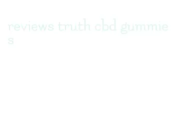 reviews truth cbd gummies