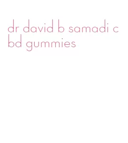 dr david b samadi cbd gummies