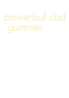 powerbull cbd gummies