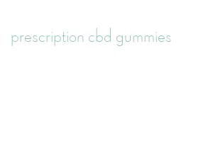 prescription cbd gummies