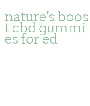 nature's boost cbd gummies for ed