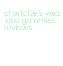 charlotte's web cbd gummies reviews