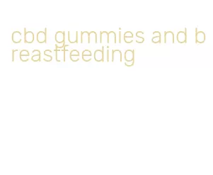 cbd gummies and breastfeeding