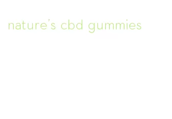 nature's cbd gummies