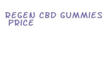 regen cbd gummies price