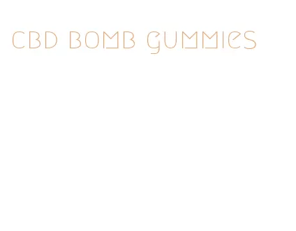 cbd bomb gummies