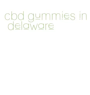 cbd gummies in delaware