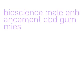 bioscience male enhancement cbd gummies